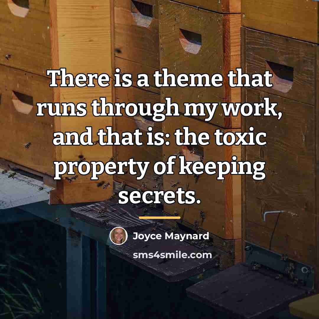 “There is a theme that runs through my work, and…” quote by Joyce Maynard