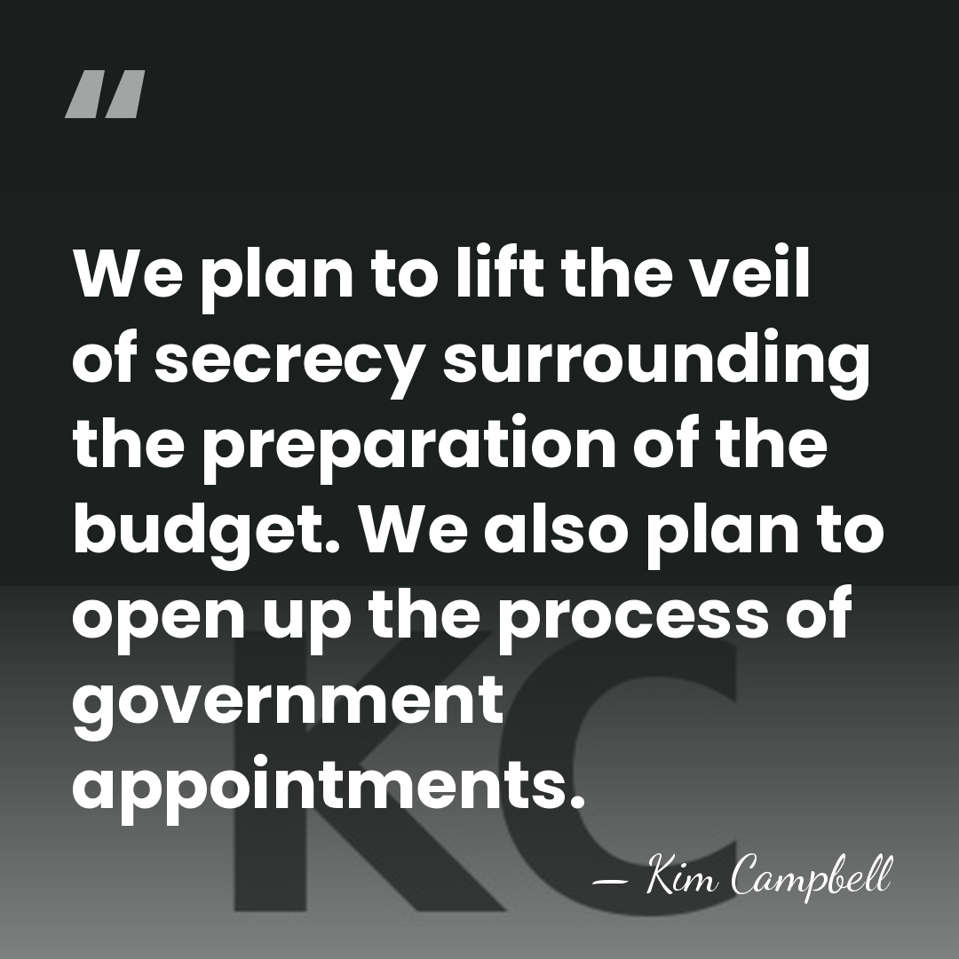 We plan to lift the veil of secrecy surrounding the preparation of&hellip; - Kim Campbell
