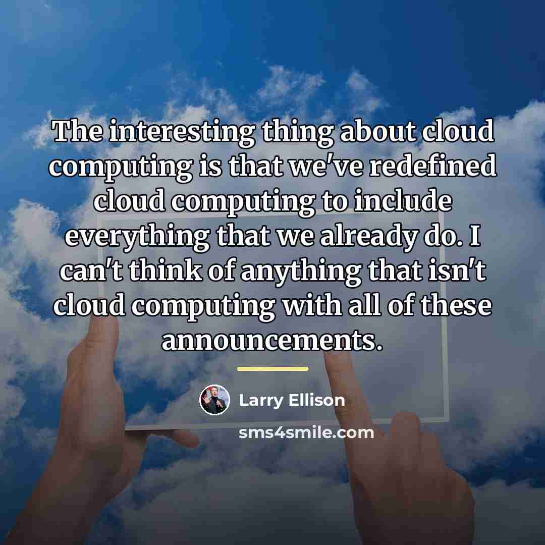 “The interesting thing about cloud computing is that we've redefined…” quote by Larry Ellison