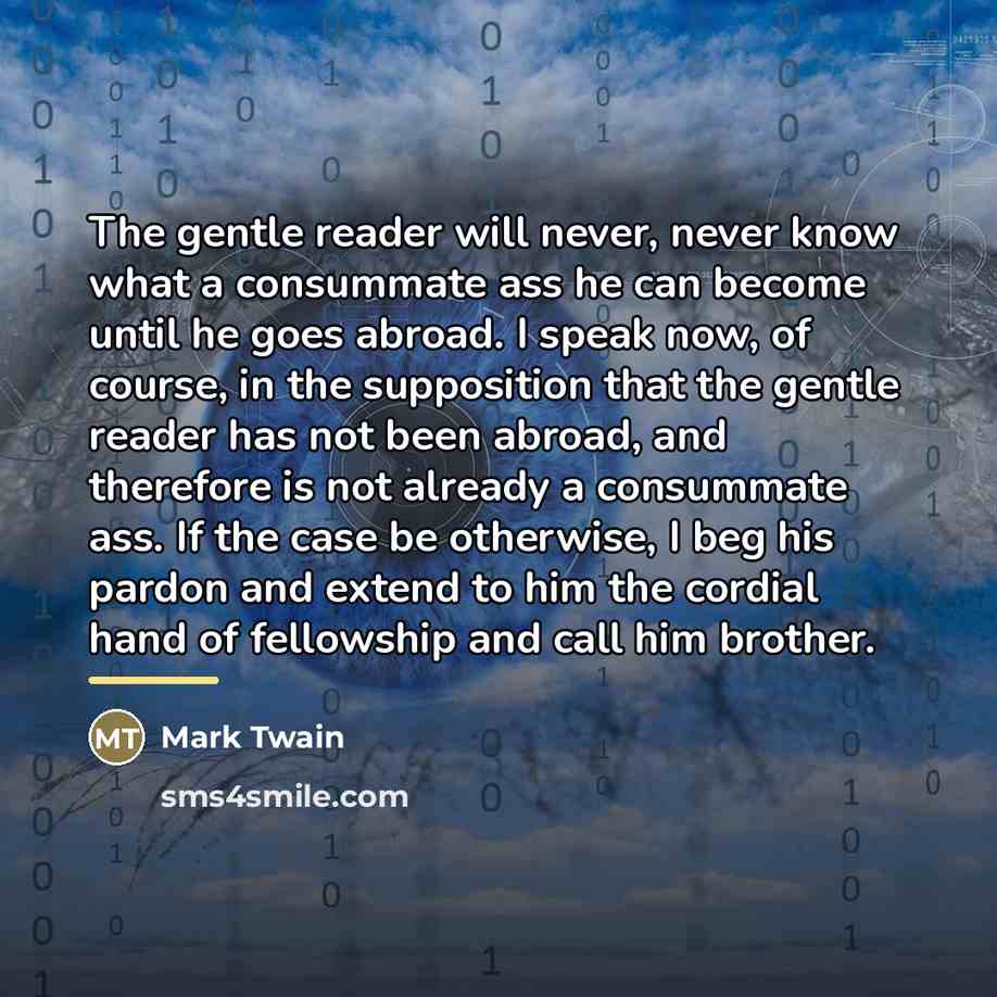“The gentle reader will never, never know what a consummate…” quote by Mark Twain