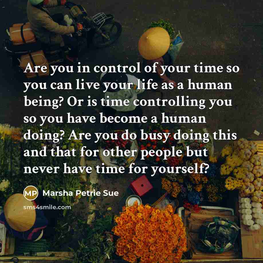 “Are you in control of your time so you can…” quote by Marsha Petrie Sue