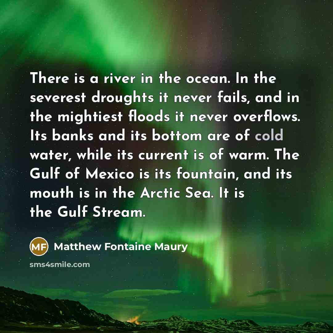“There is a river in the ocean. In the severest…” quote by Matthew Fontaine Maury
