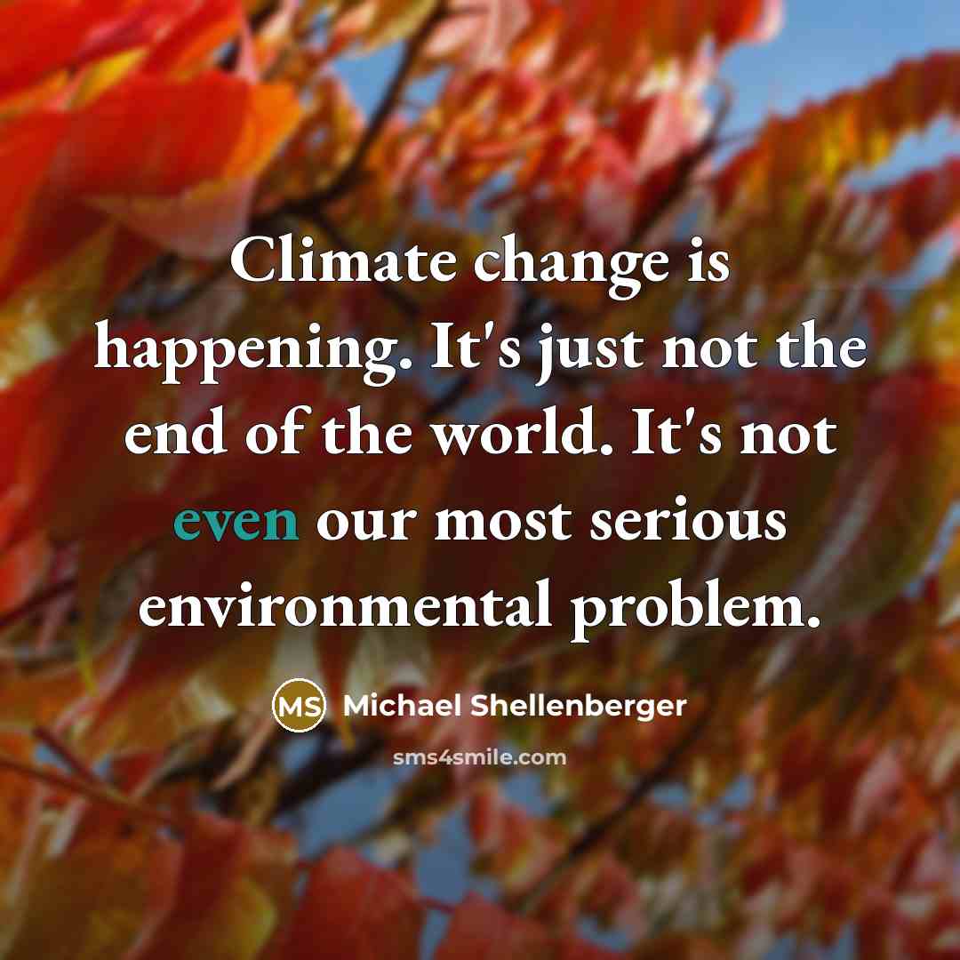 “Climate change is happening. It's just not the end of…” quote by Michael Shellenberger