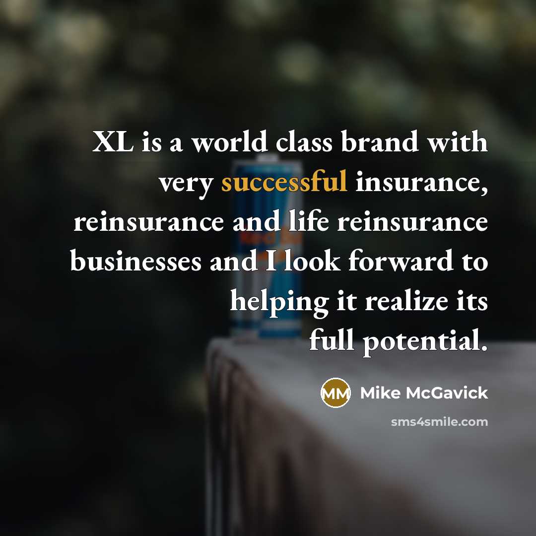 “XL is a world class brand with very successful insurance,…” quote by Mike McGavick