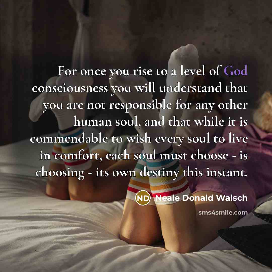 “For once you rise to a level of God consciousness…” quote by Neale Donald Walsch