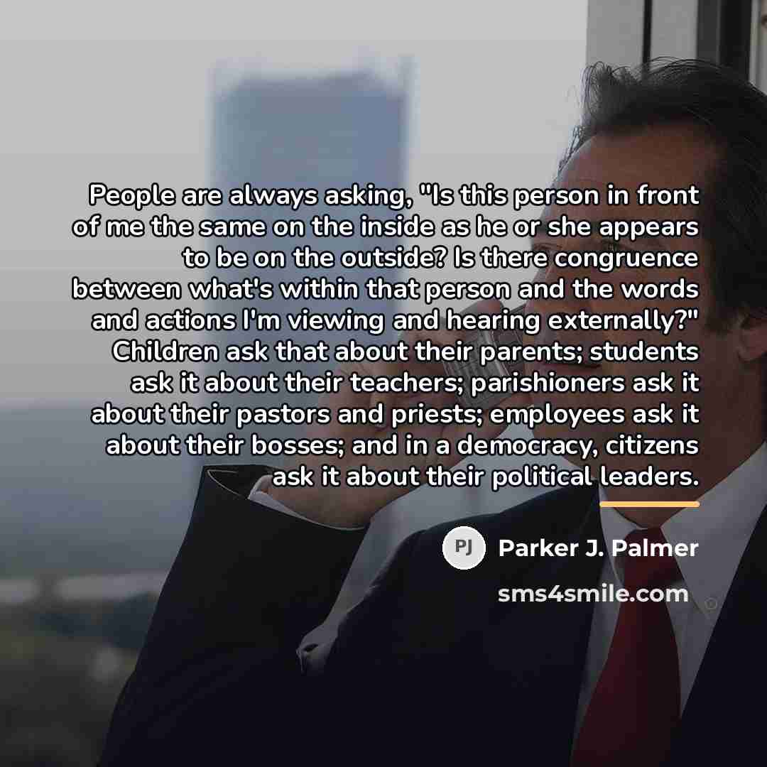 “People are always asking, "Is this person in front of…” quote by Parker J. Palmer