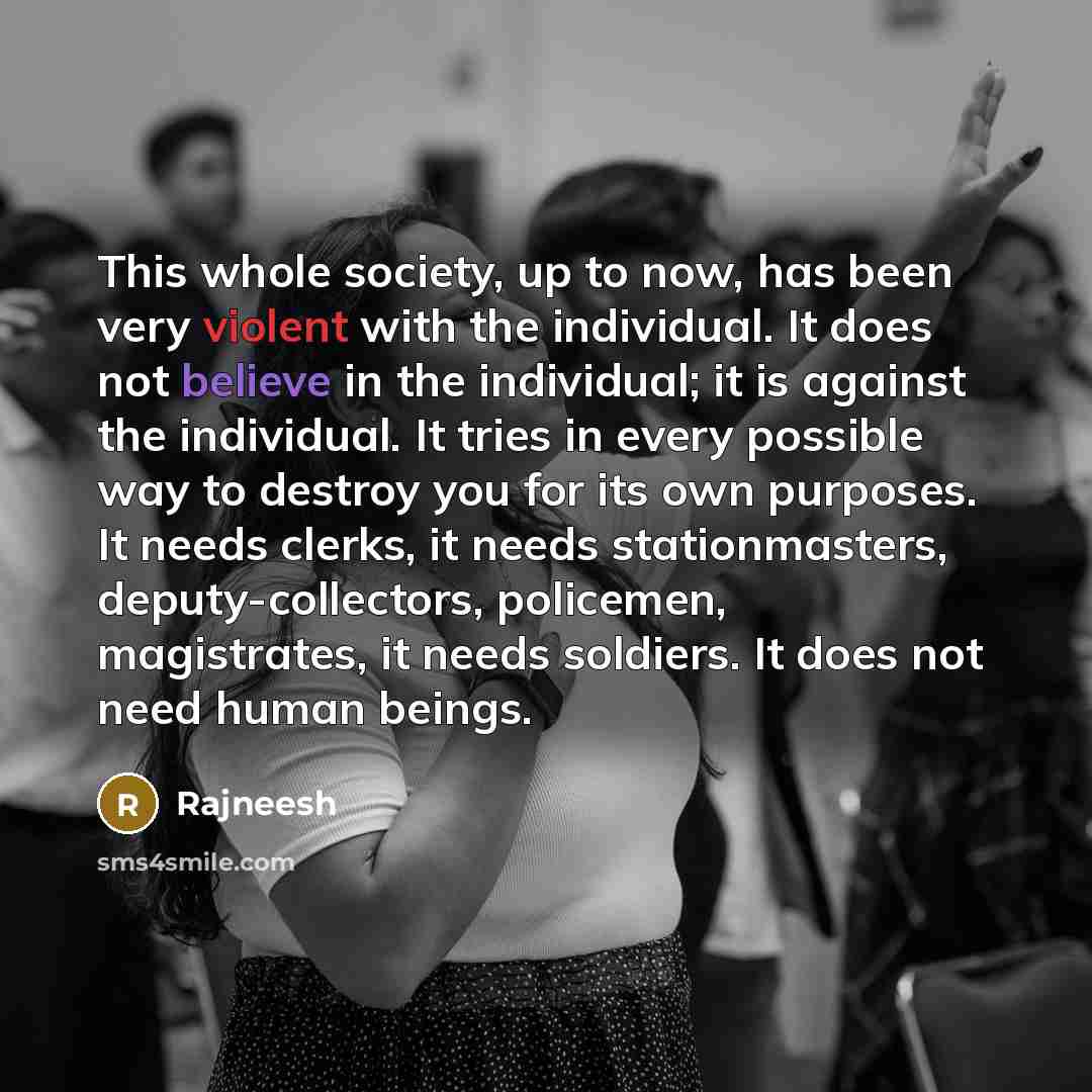 “This whole society, up to now, has been very violent…” quote by Rajneesh