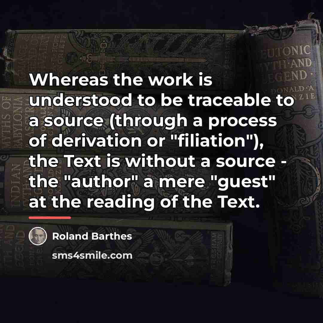 “Whereas the work is understood to be traceable to a…” quote by Roland Barthes