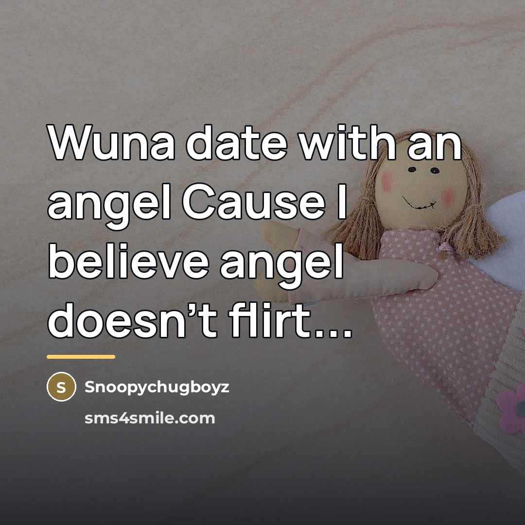 “Wuna date with an angel Cause I believe angel doesn't…” quote by Snoopychugboyz