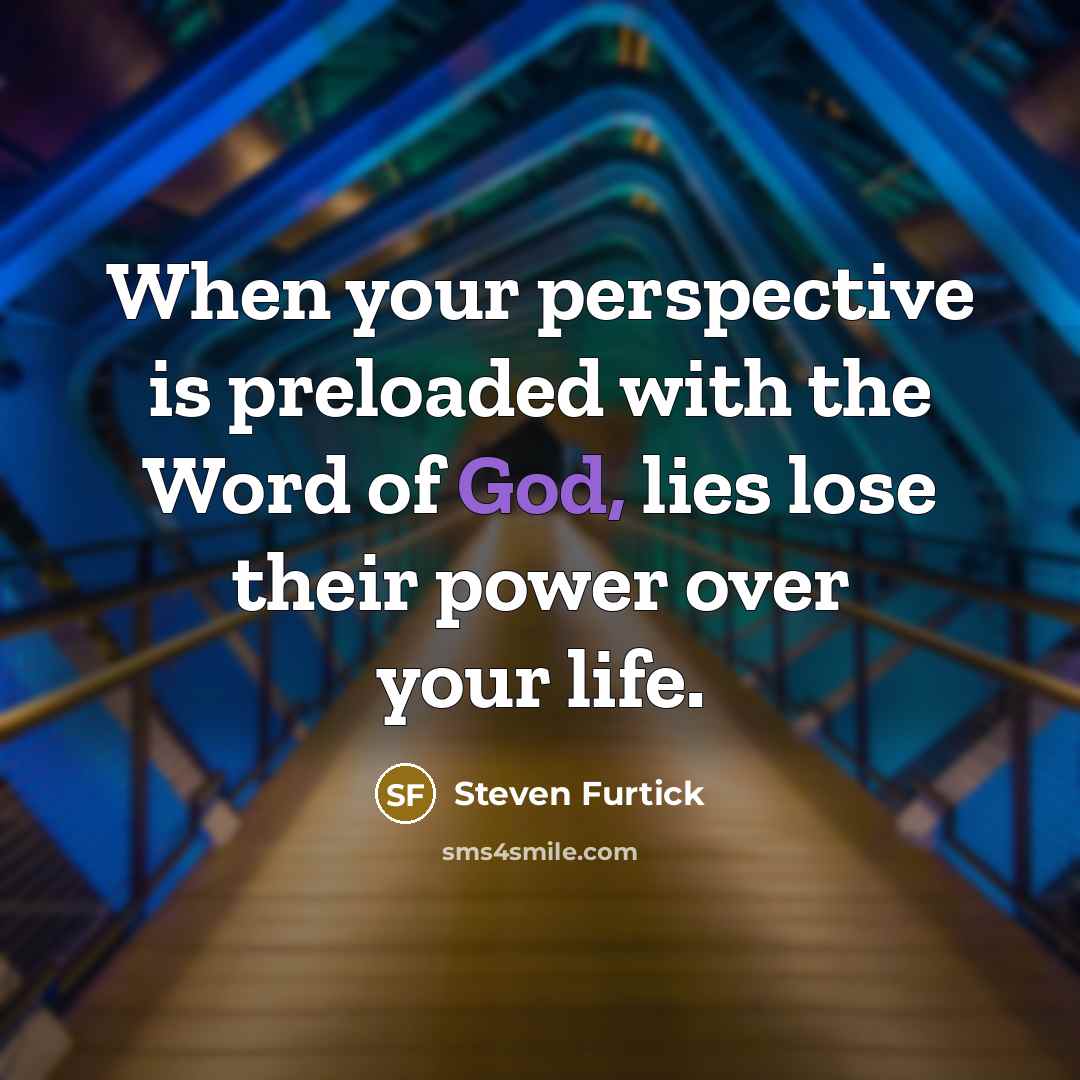 “When your perspective is preloaded with the Word of God,…” quote by Steven Furtick