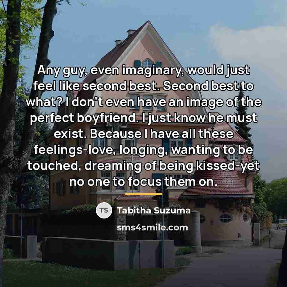 “Any guy, even imaginary, would just feel like second best.…” quote by Tabitha Suzuma