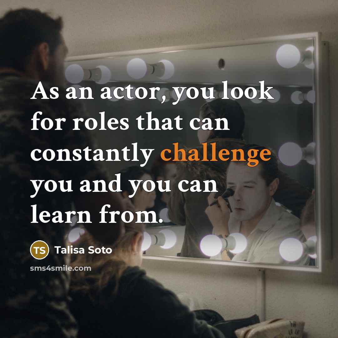 “As an actor, you look for roles that can constantly…” quote by Talisa Soto