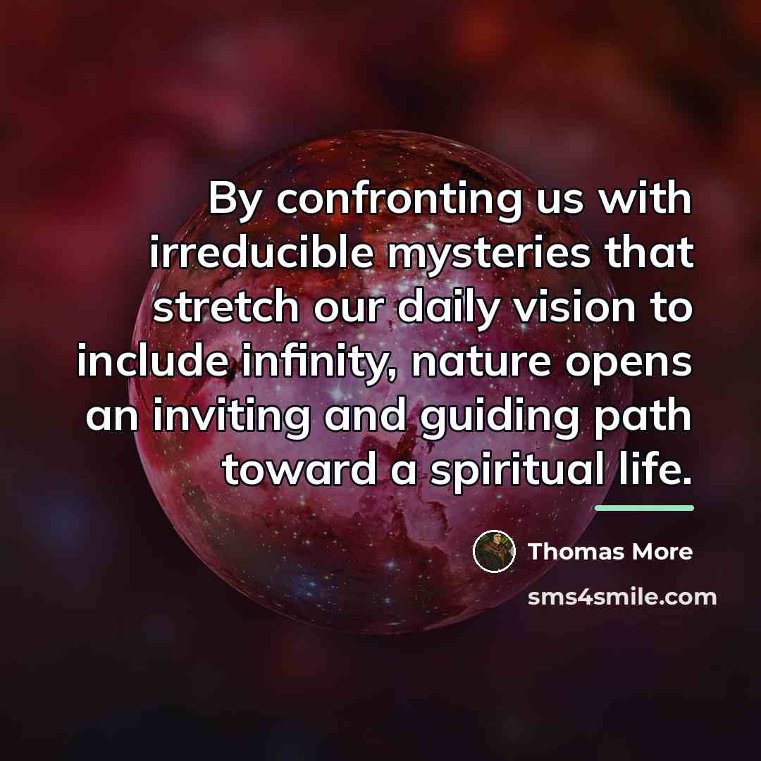 “By confronting us with irreducible mysteries that stretch our daily…” quote by Thomas More