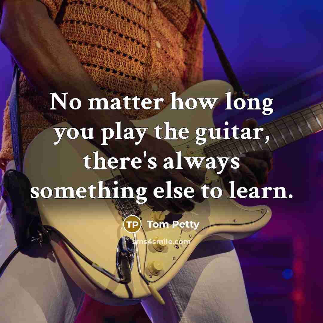 “No matter how long you play the guitar, there's always…” quote by Tom Petty