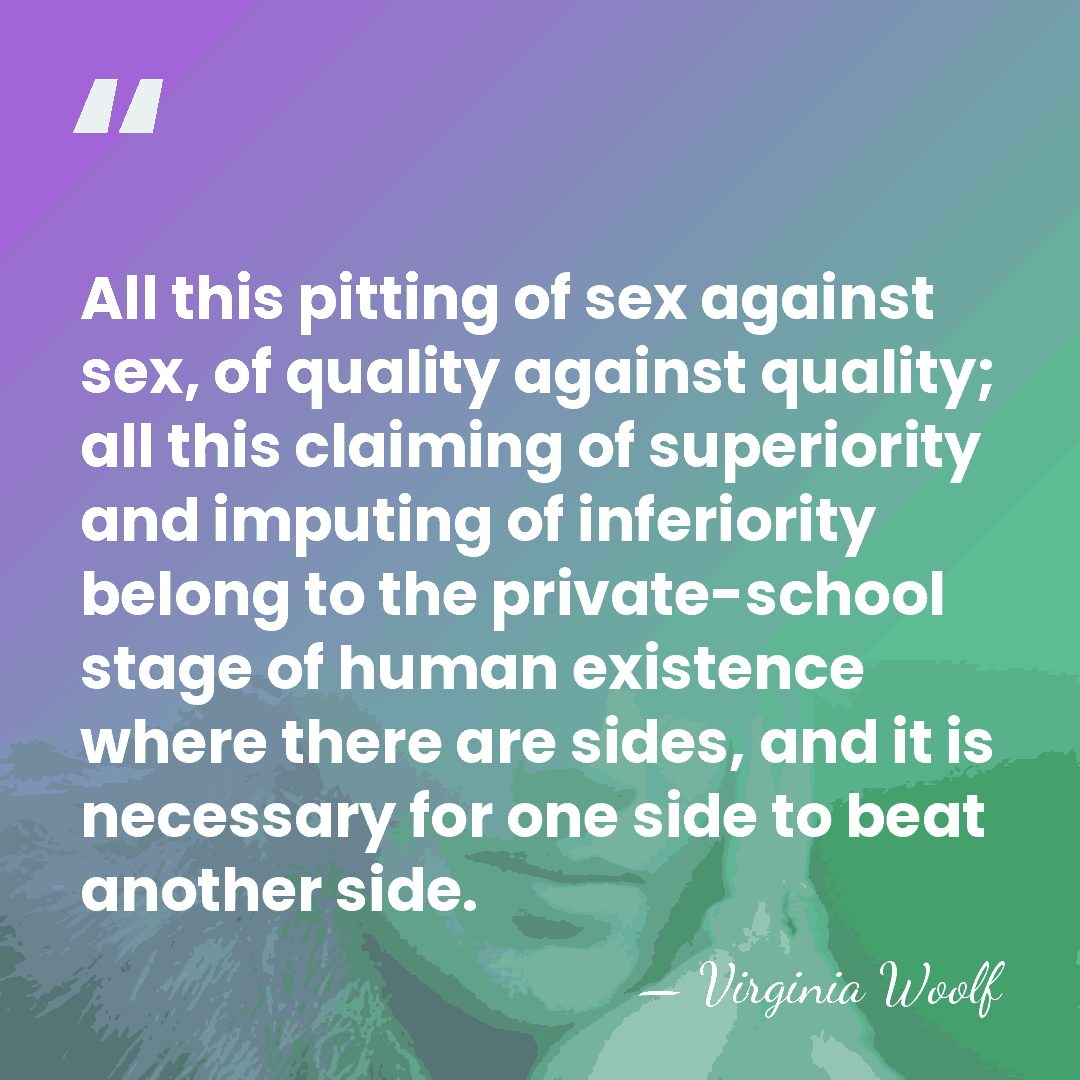 All this pitting of sex against sex, of quality against quality; all&hellip; - Virginia Woolf