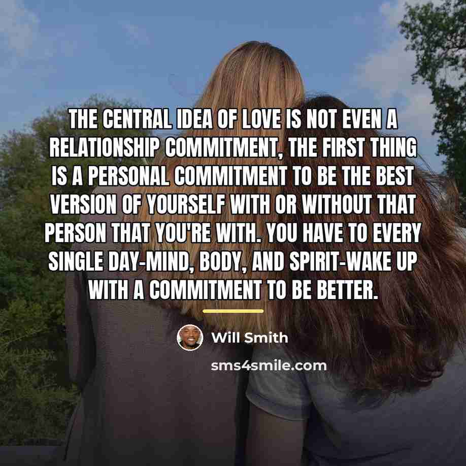 “The central idea of love is not even a relationship…” quote by Will Smith