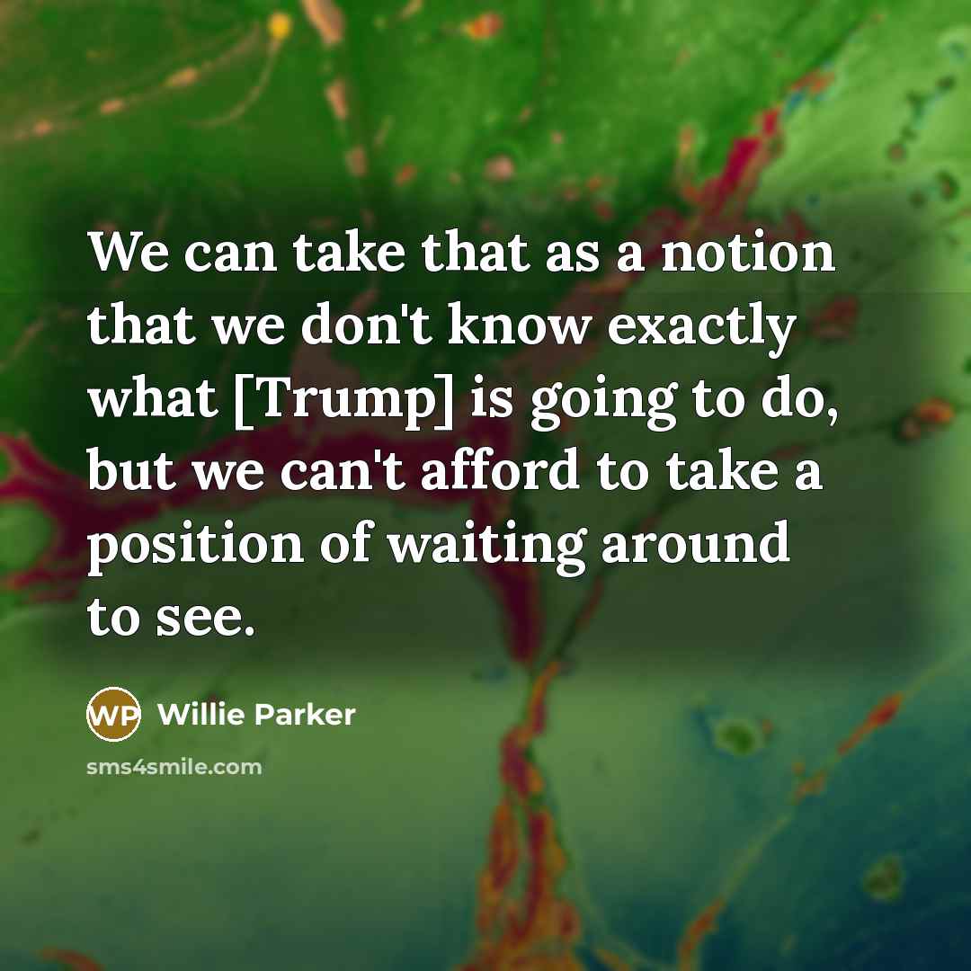 “We can take that as a notion that we don't…” quote by Willie Parker