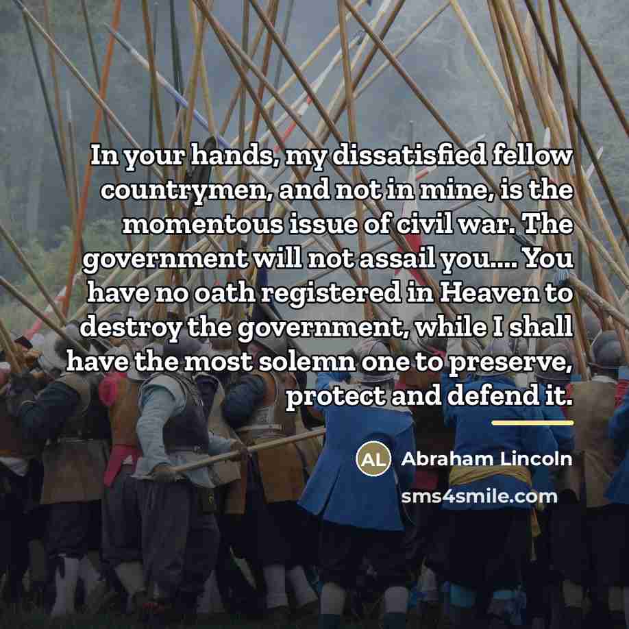 “In your hands, my dissatisfied fellow countrymen, and not in…” quote by Abraham Lincoln