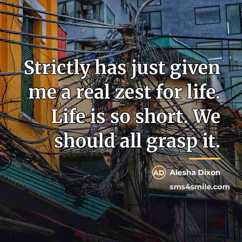 “Strictly has just given me a real zest for life.…” quote by Alesha Dixon