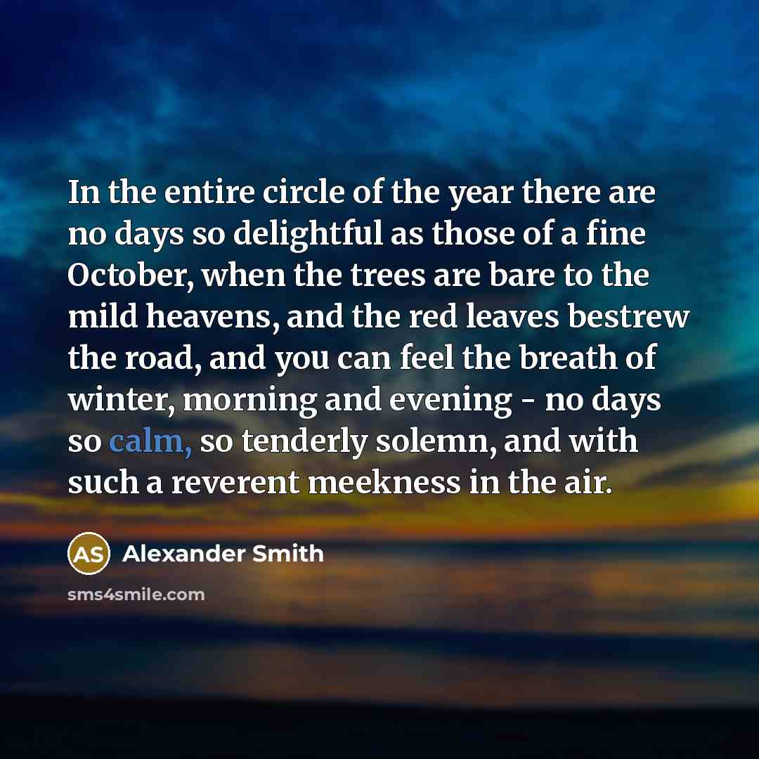 “In the entire circle of the year there are no…” quote by Alexander Smith