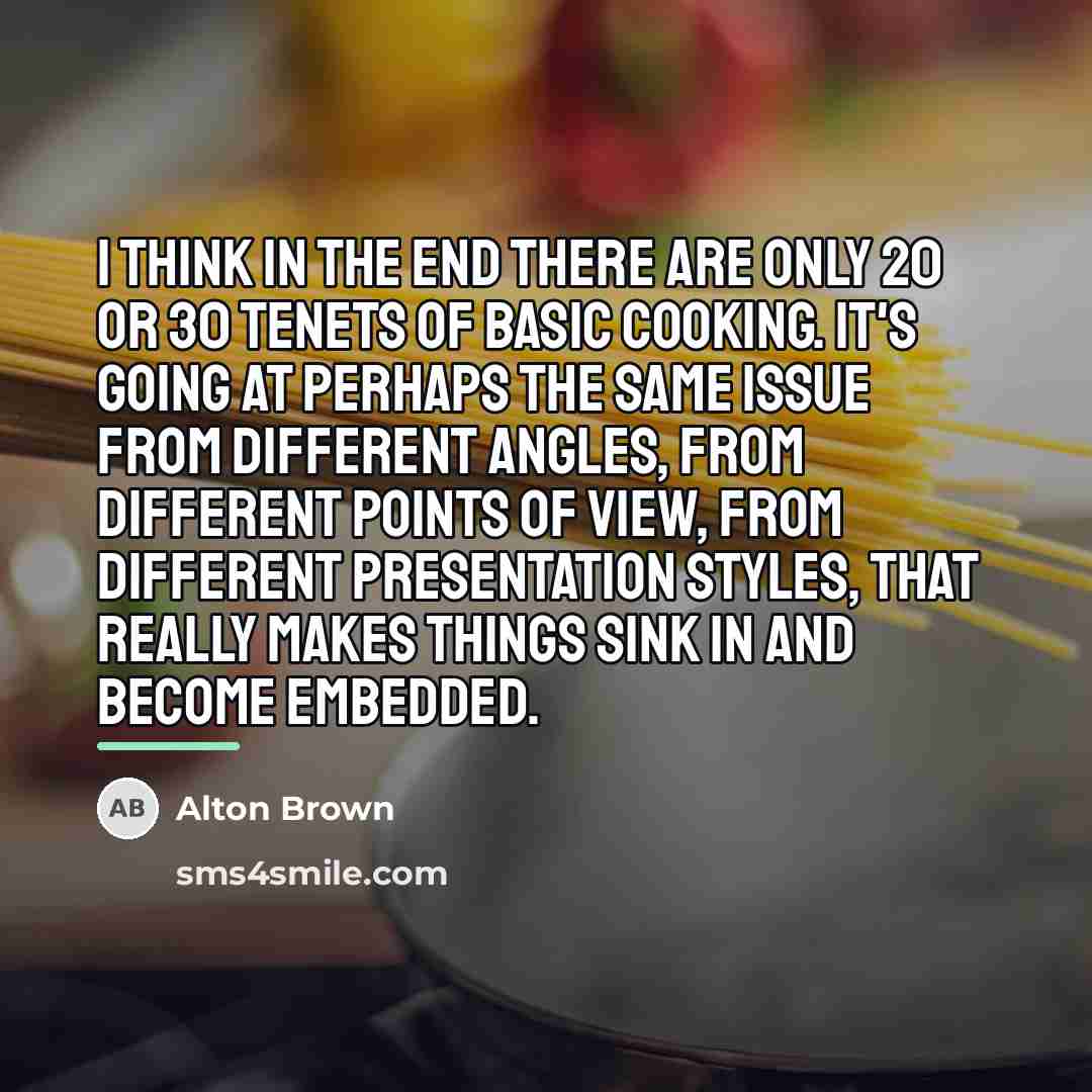 “I think in the end there are only 20 or…” quote by Alton Brown