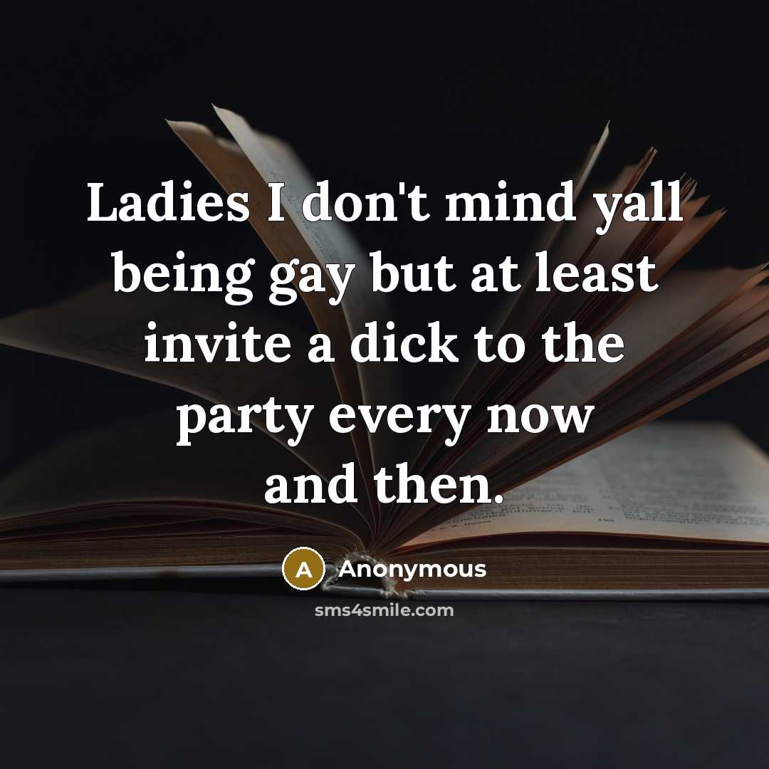 “Ladies I don't mind yall being gay but at least…” quote by Anonymous