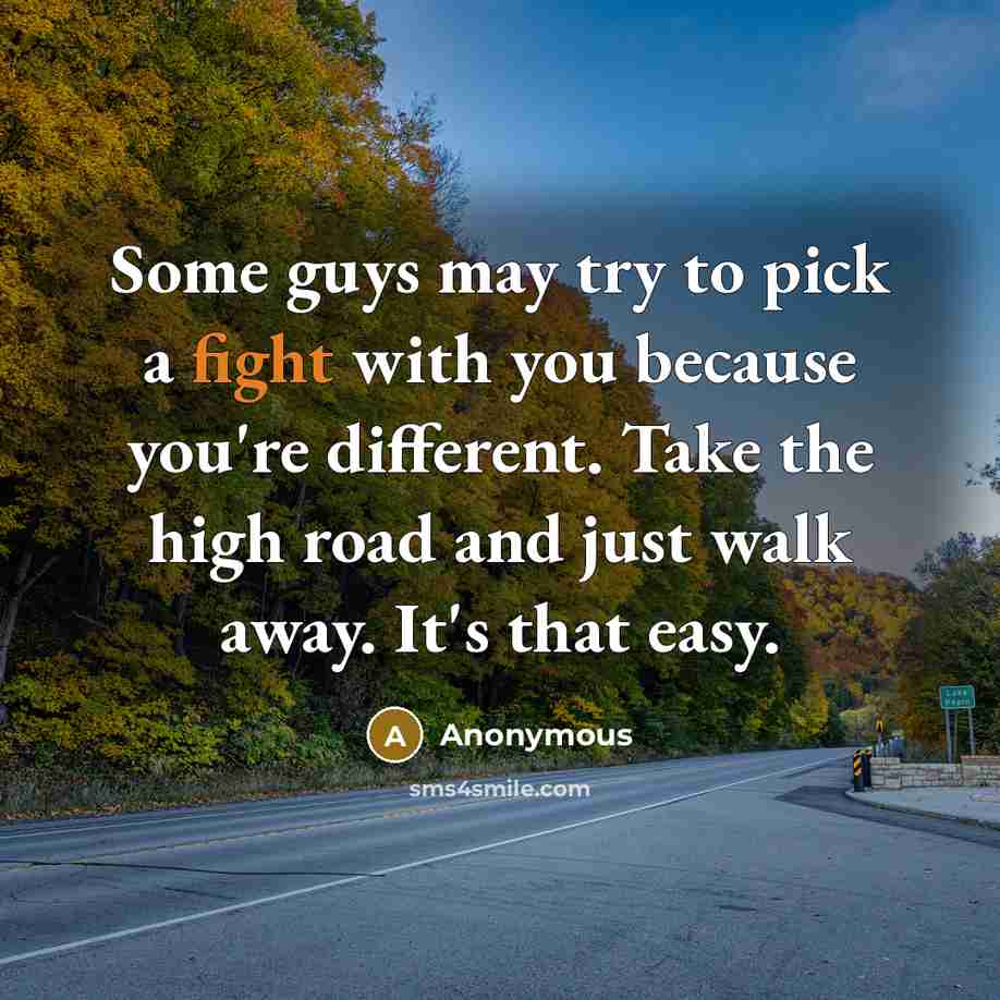 “Some guys may try to pick a fight with you…” quote by Anonymous