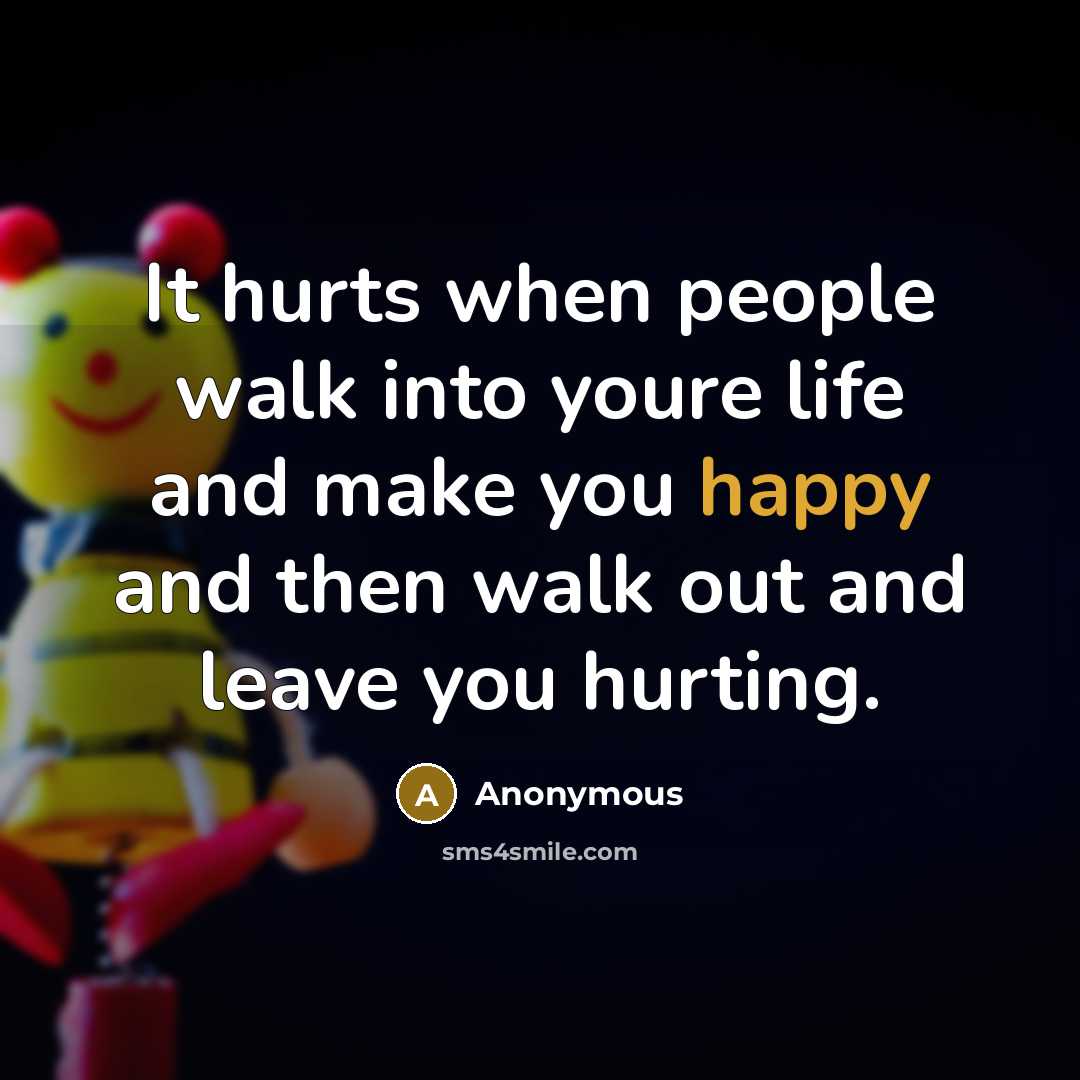“It hurts when people walk into youre life and make…” quote by Anonymous