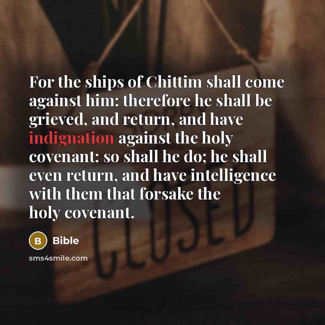 “For the ships of Chittim shall come against him: therefore…” quote by Bible