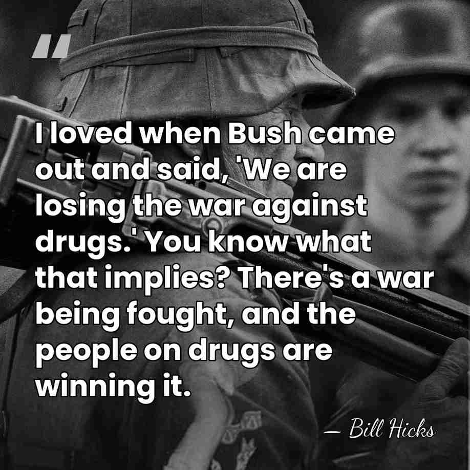 I loved when Bush came out and said, 'We are losing the&hellip; - Bill Hicks