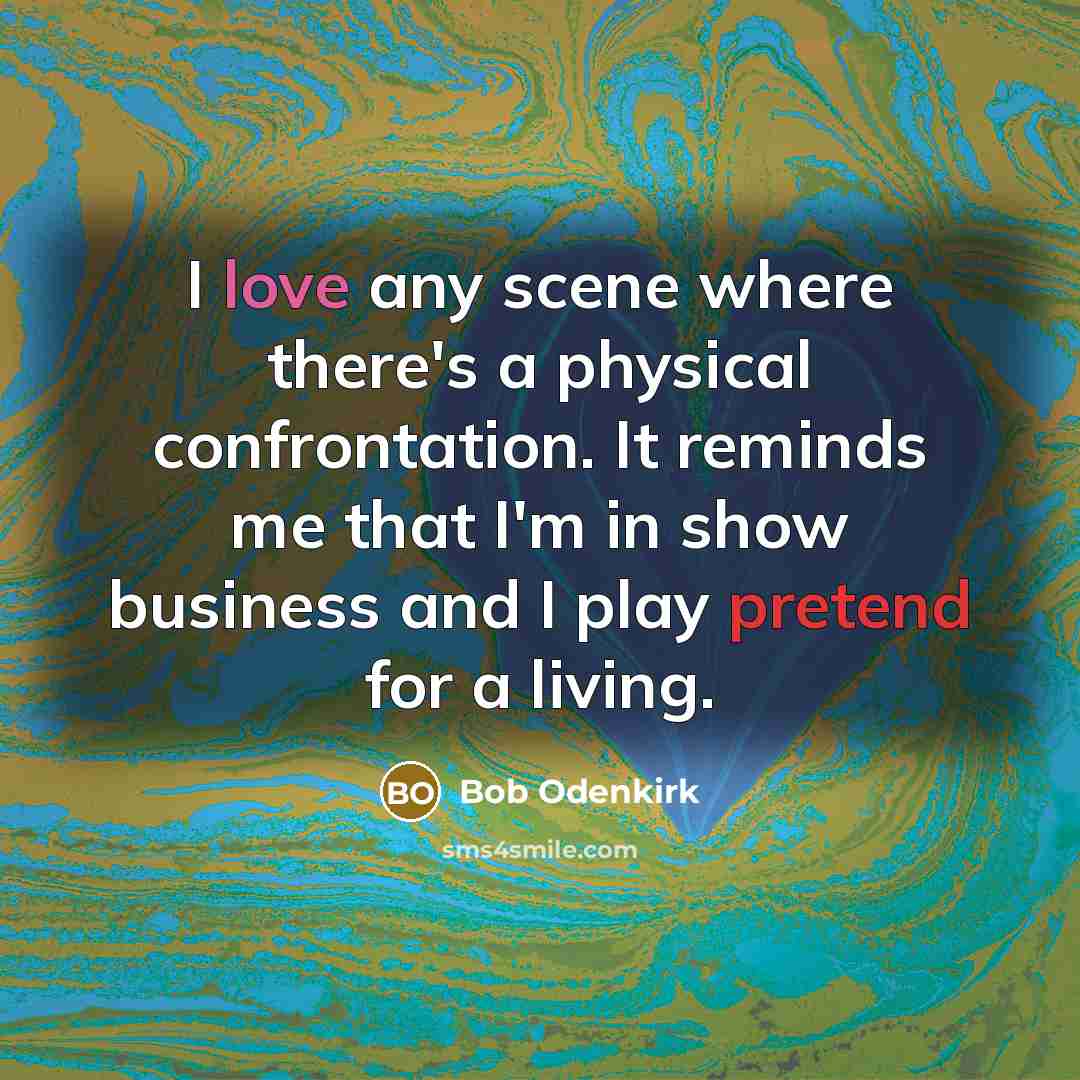 “I love any scene where there's a physical confrontation. It…” quote by Bob Odenkirk