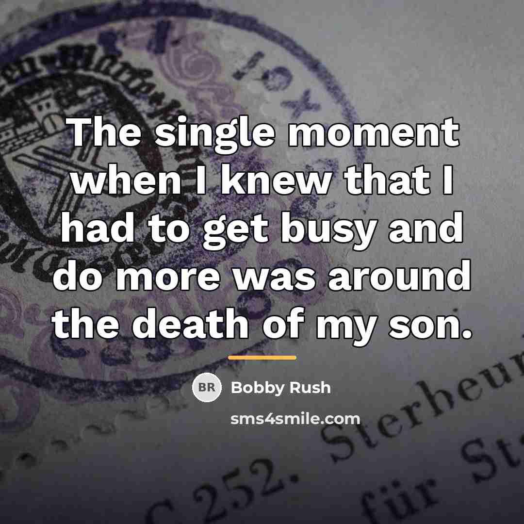 “The single moment when I knew that I had to…” quote by Bobby Rush