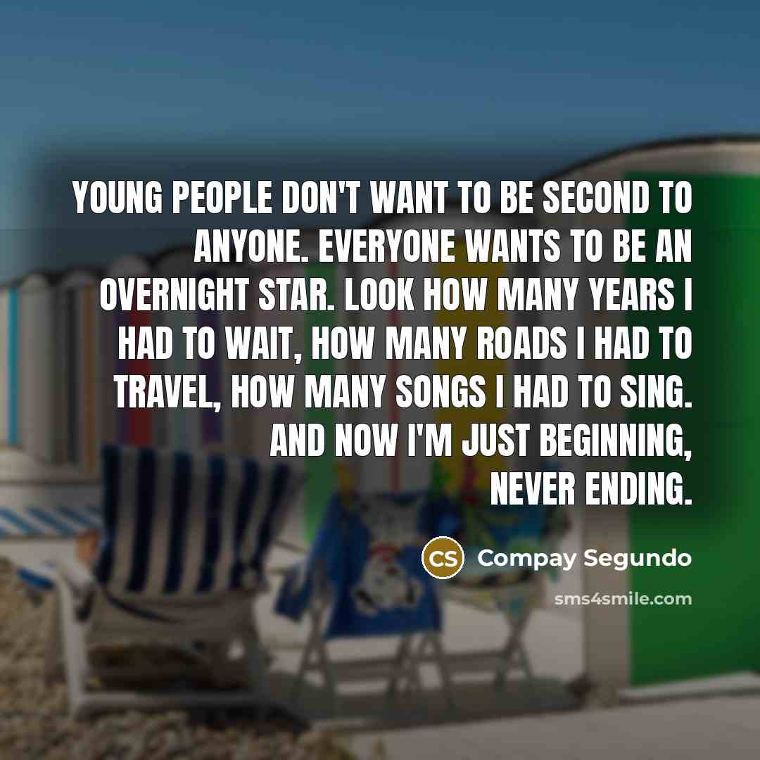 “Young people don't want to be second to anyone. Everyone…” quote by Compay Segundo