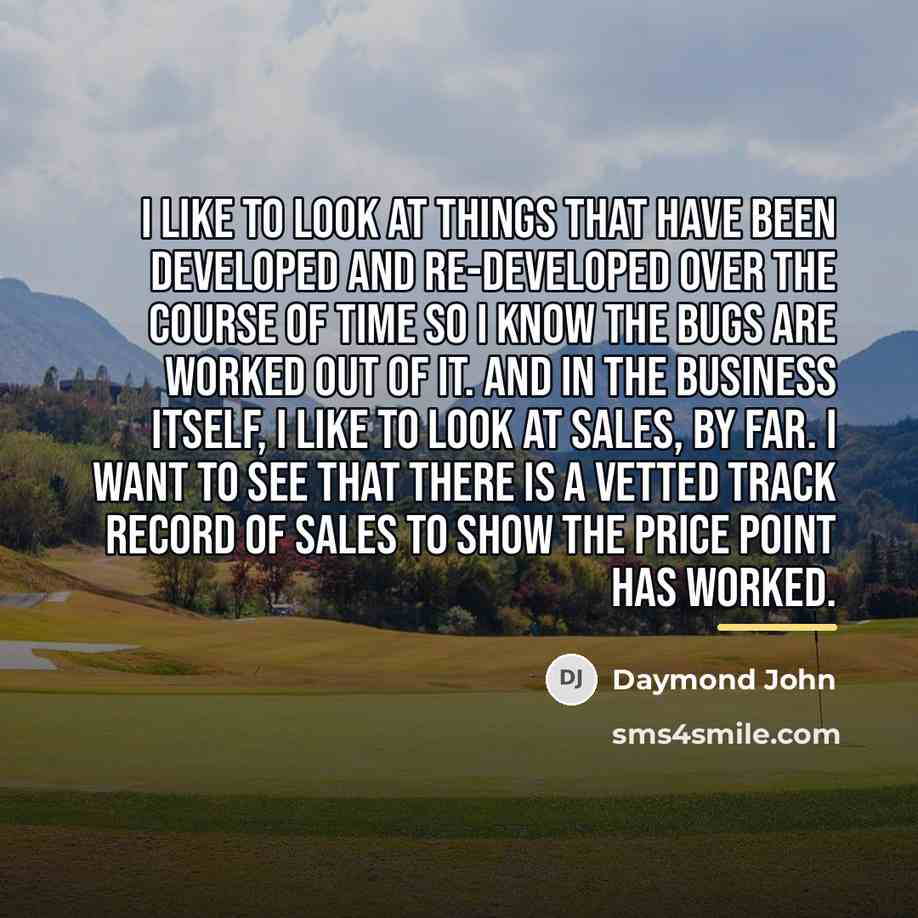 “I like to look at things that have been developed…” quote by Daymond John