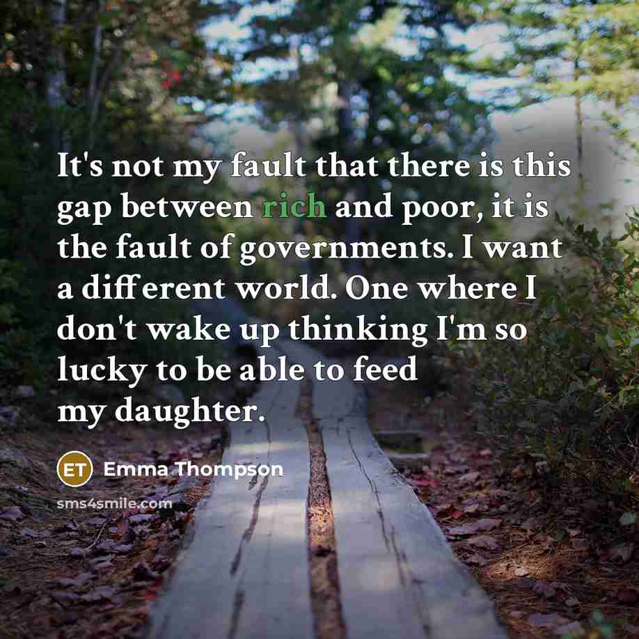 “It's not my fault that there is this gap between…” quote by Emma Thompson