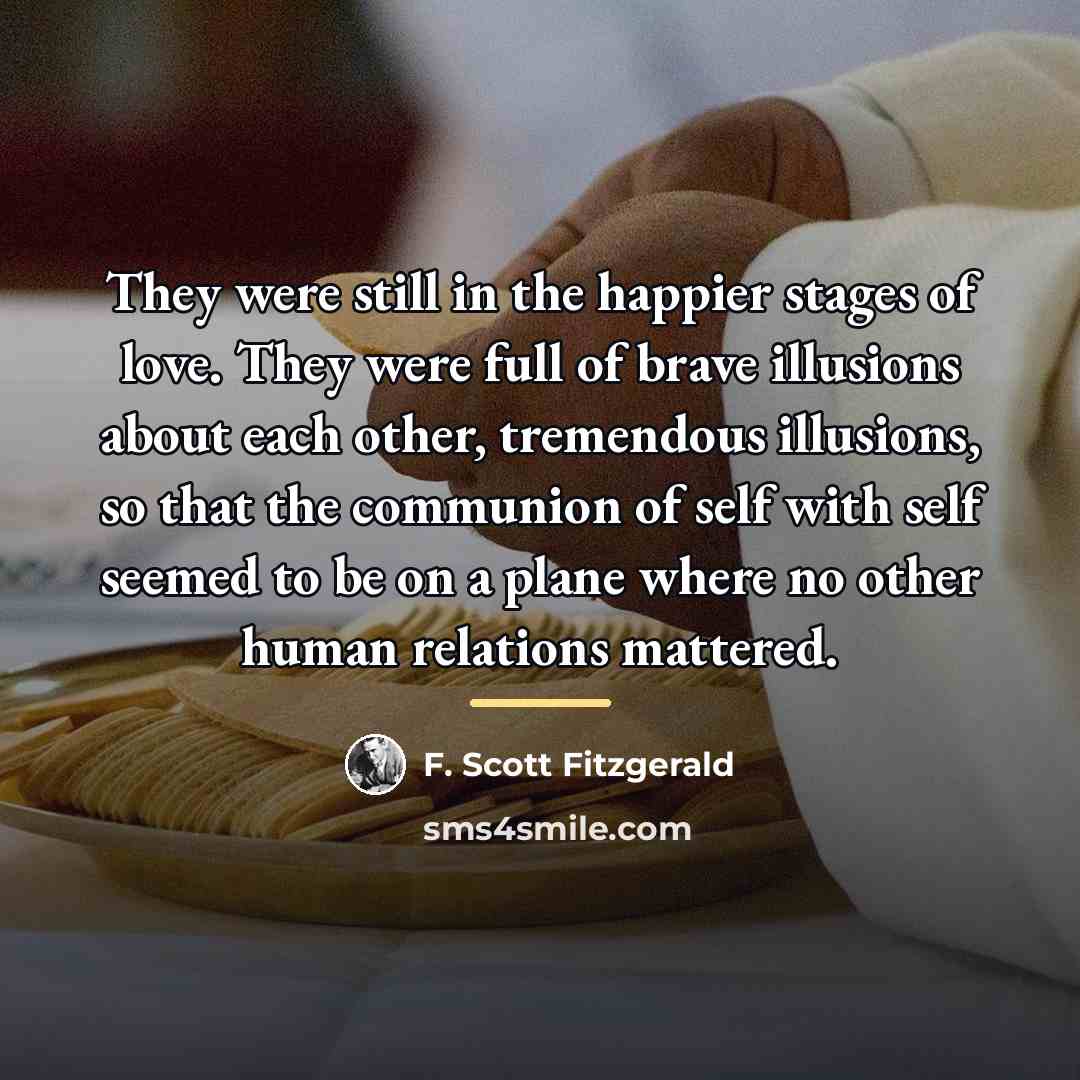 “They were still in the happier stages of love. They…” quote by F. Scott Fitzgerald