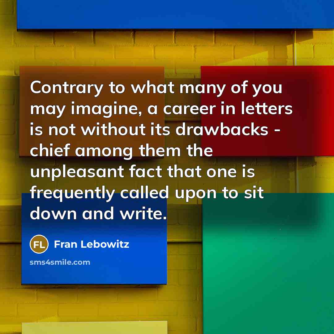 “Contrary to what many of you may imagine, a career…” quote by Fran Lebowitz