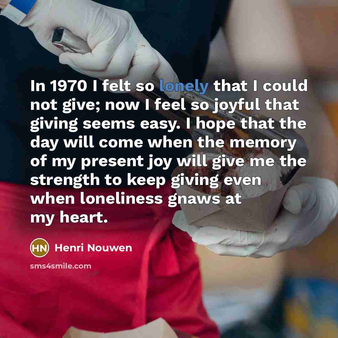 “In 1970 I felt so lonely that I could not…” quote by Henri Nouwen