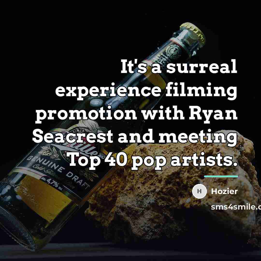 “It's a surreal experience filming promotion with Ryan Seacrest and…” quote by Hozier