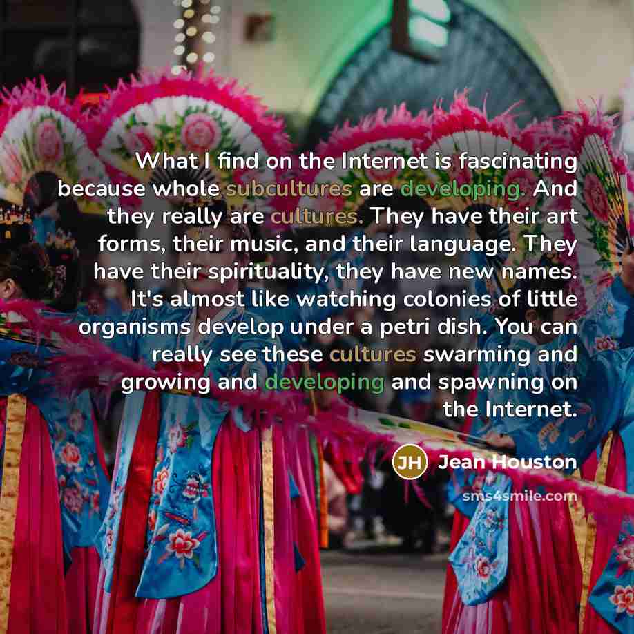 “What I find on the Internet is fascinating because whole…” quote by Jean Houston