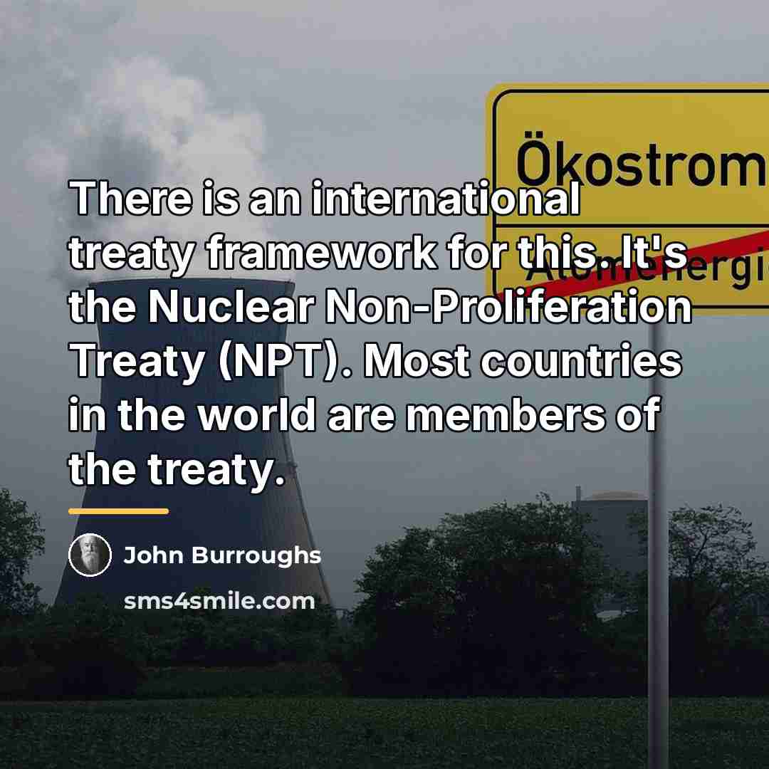 “There is an international treaty framework for this. It's the…” quote by John Burroughs