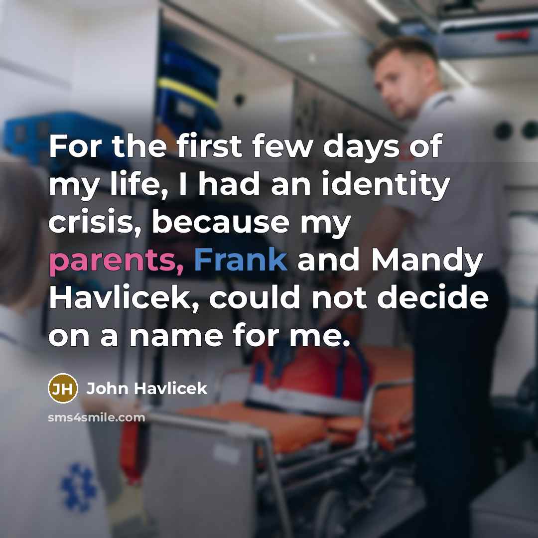 “For the first few days of my life, I had…” quote by John Havlicek