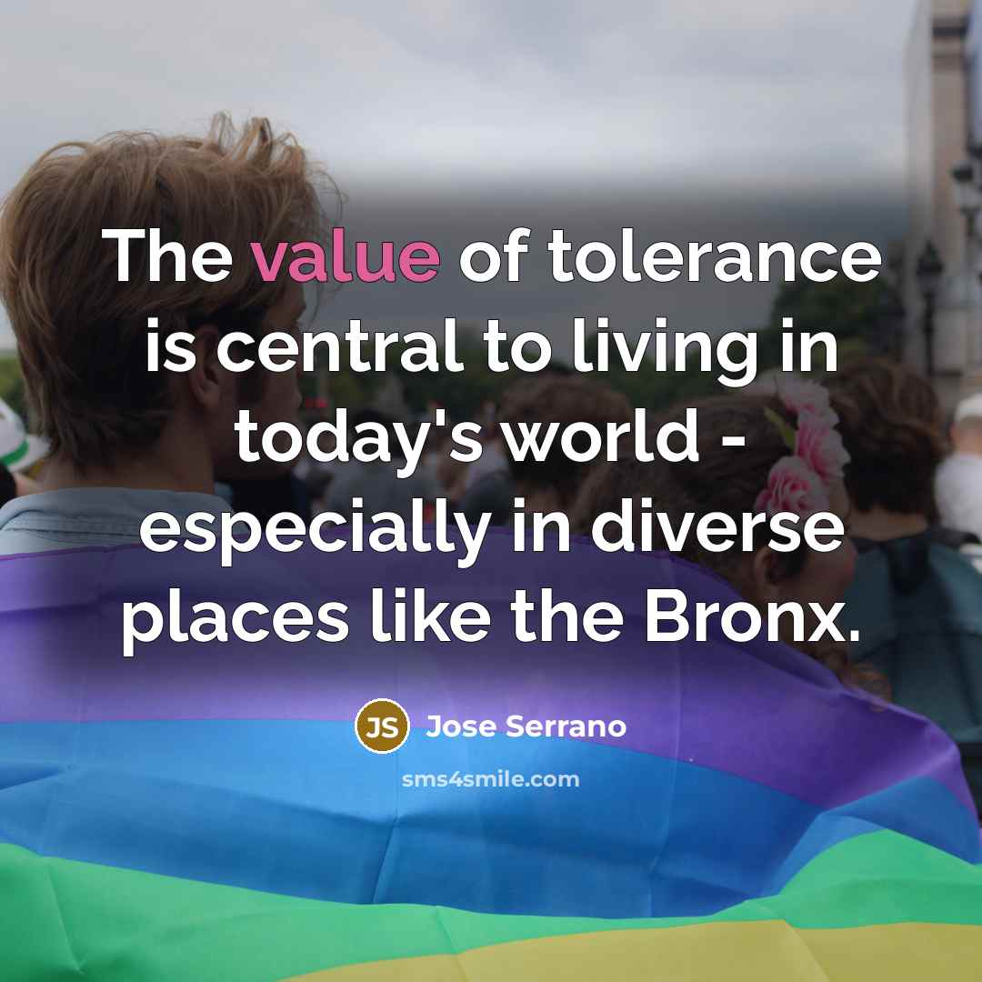 “The value of tolerance is central to living in today's…” quote by Jose Serrano