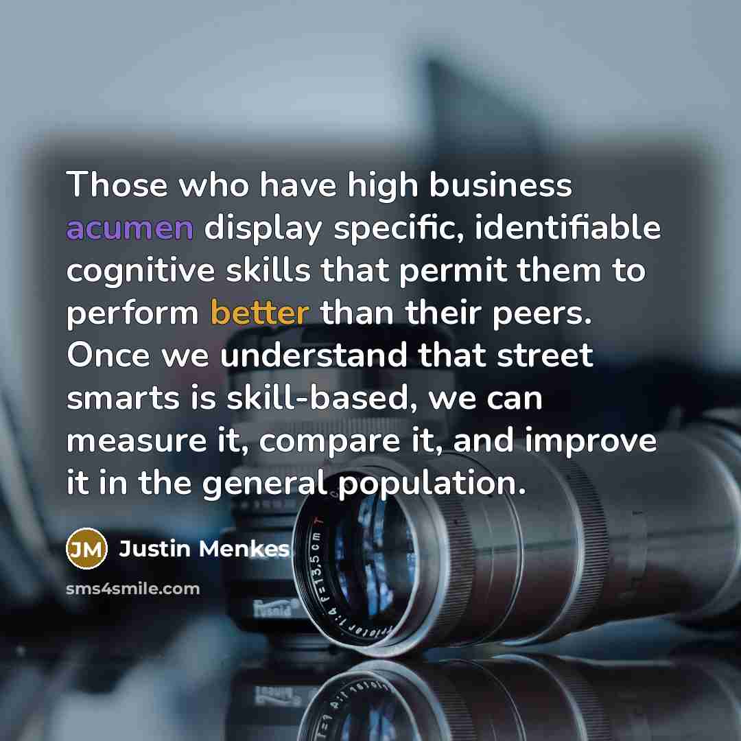 “Those who have high business acumen display specific, identifiable cognitive…” quote by Justin Menkes