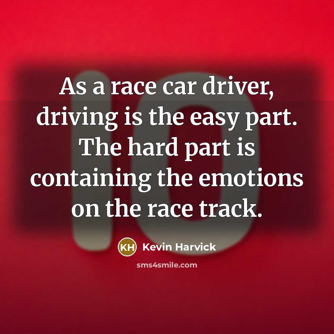 “As a race car driver, driving is the easy part.…” quote by Kevin Harvick