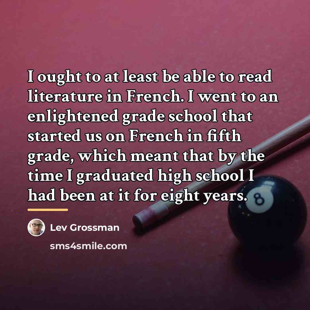 “I ought to at least be able to read literature…” quote by Lev Grossman