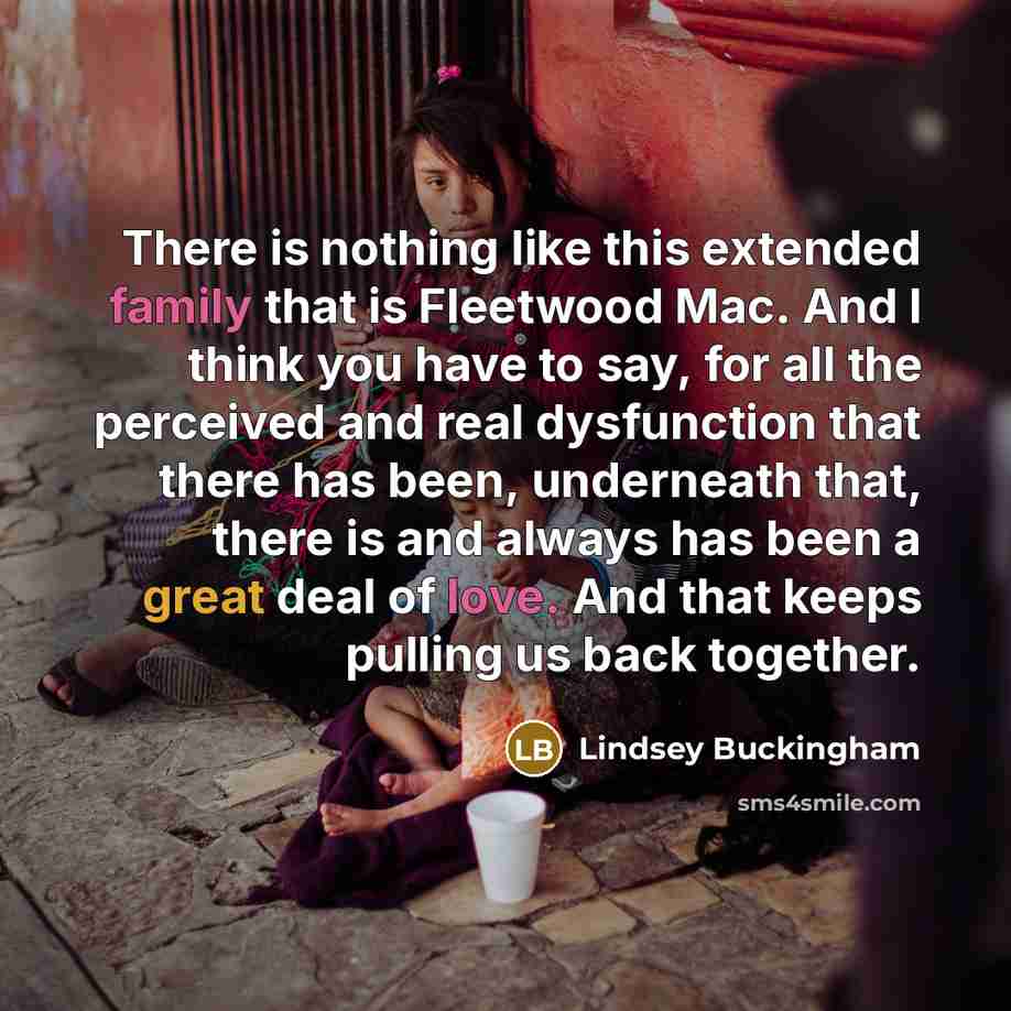 “There is nothing like this extended family that is Fleetwood…” quote by Lindsey Buckingham