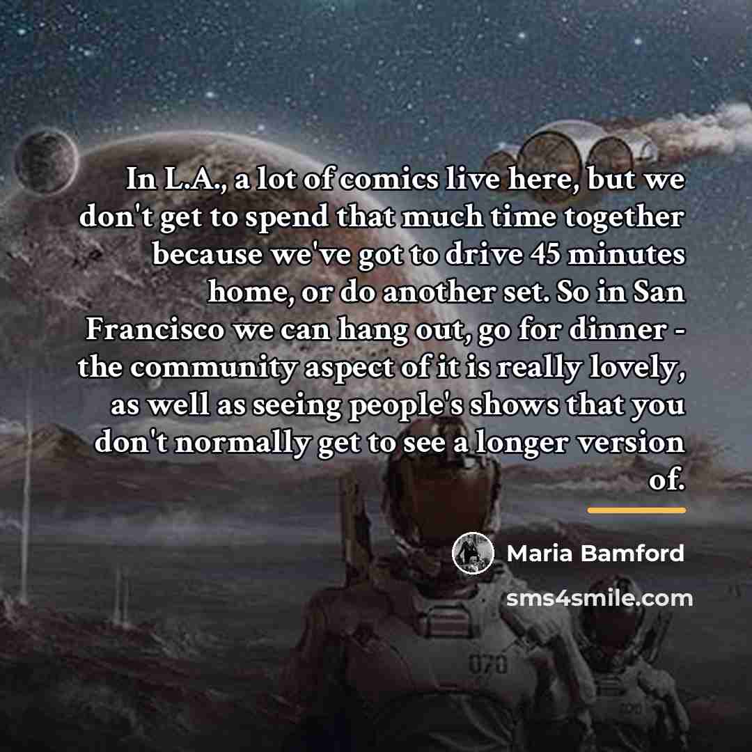 “In L.A., a lot of comics live here, but we…” quote by Maria Bamford