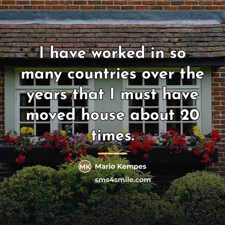 “I have worked in so many countries over the years…” quote by Mario Kempes
