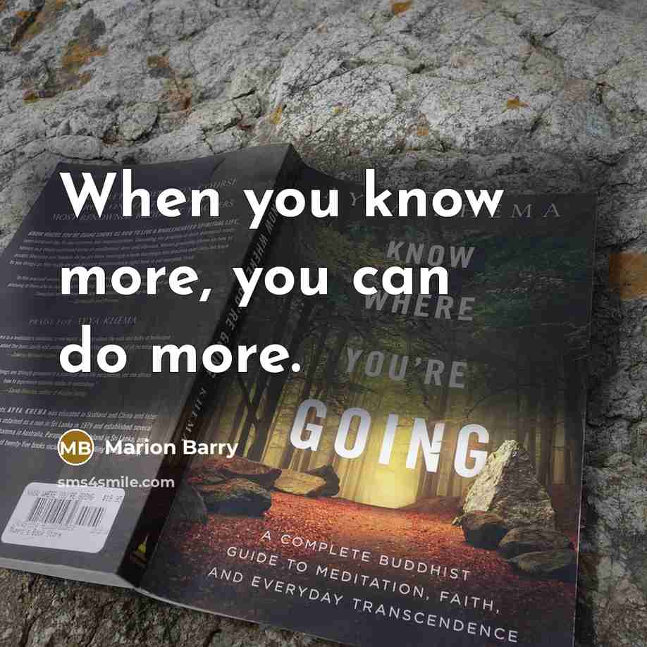 “When you know more, you can do more.…” quote by Marion Barry
